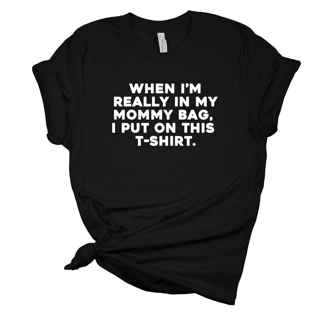 In My Mommy Bag T-Shirt