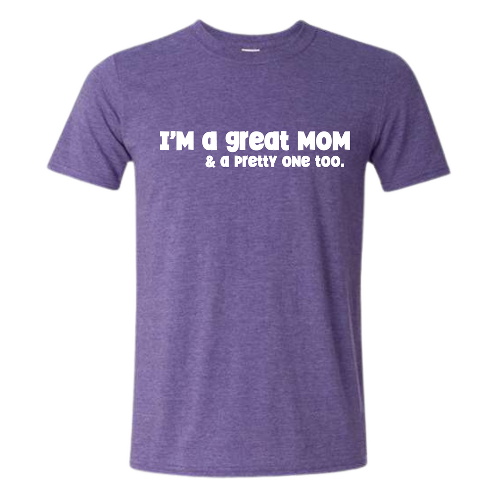 I'm Great Mom T-Shirt