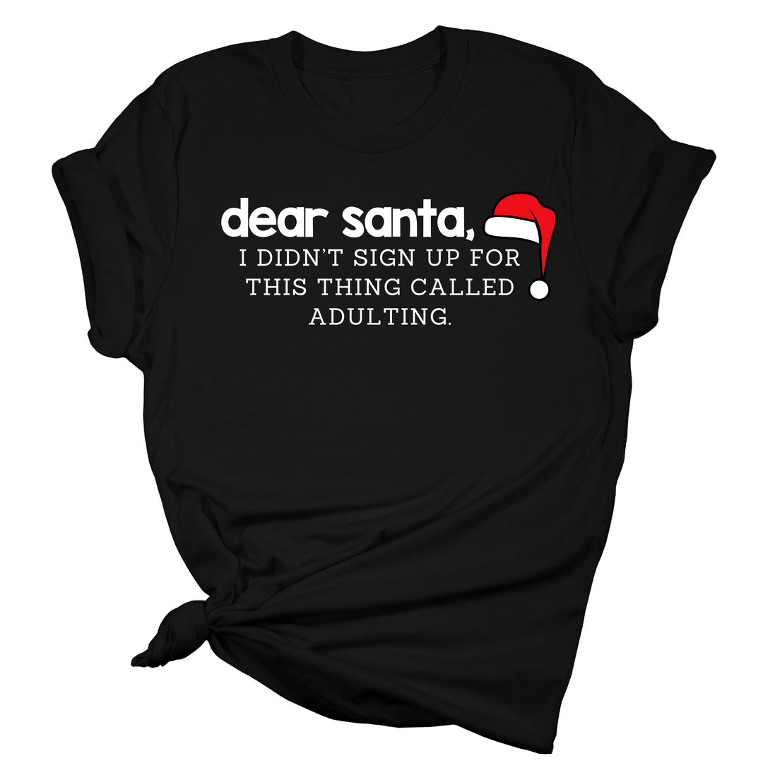 Dear Santa: Adulting T-Shirt