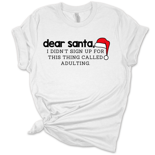 Dear Santa: Adulting T-Shirt