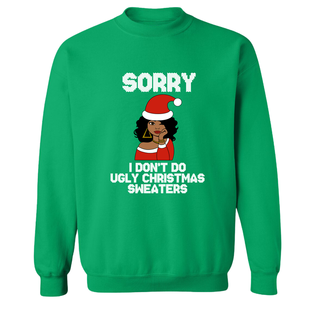 Sorry No Ugly Christmas Sweater Sweatshirt