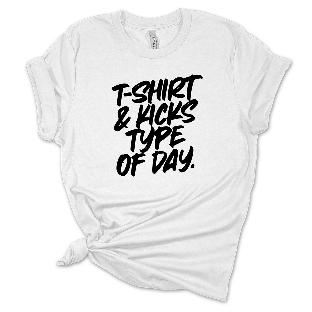 T-Shirt & Kicks Type of Day T-Shirt