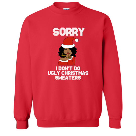 Sorry No Ugly Christmas Sweater Sweatshirt