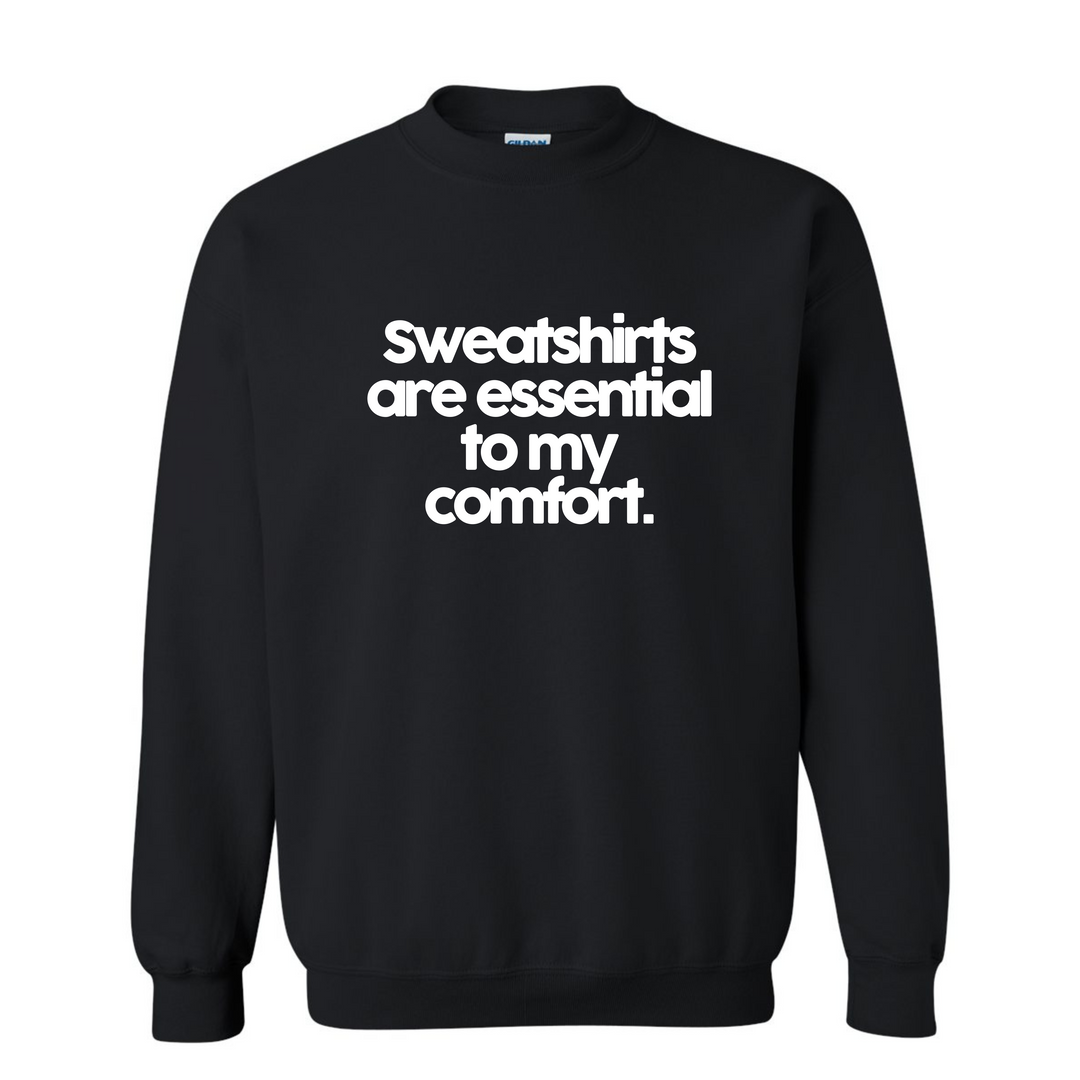 Sweatshirts are Essential Sweatshirt