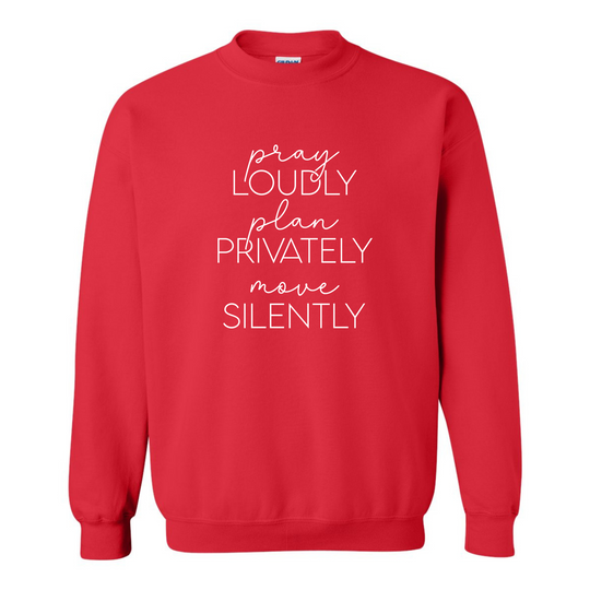 Pray Loudly & Move Silently Sweatshirt