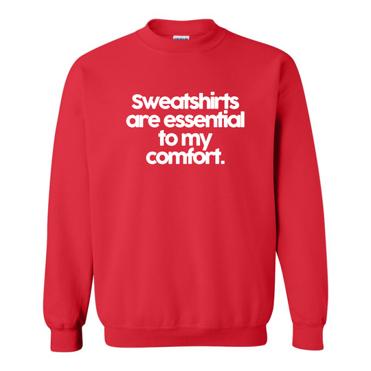 Sweatshirts are Essential Sweatshirt