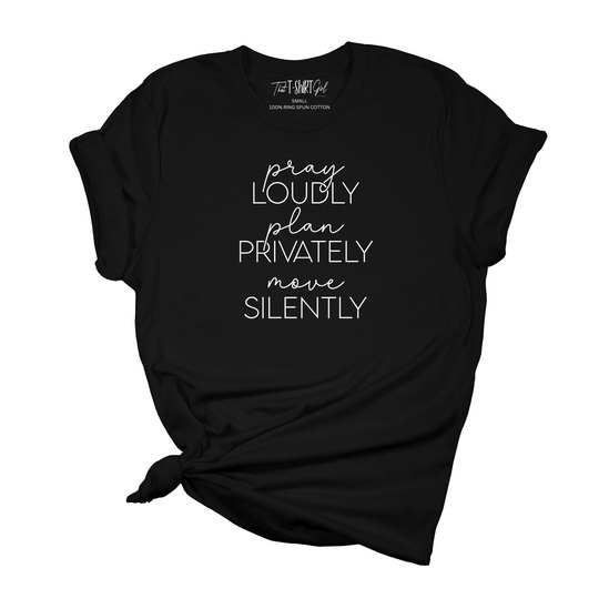 Pray Loudly & Move Silently T-Shirt