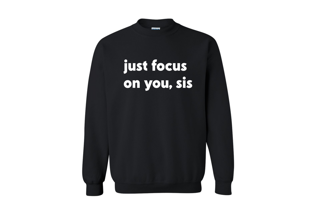 Just Focus SweatShirt