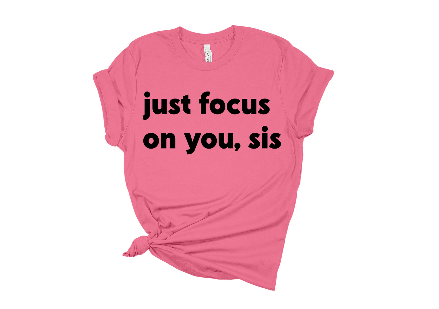 Just Focus Sis