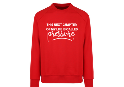 This Next Chapter Of My Life is Called Pressure Unisex Sweatshirt