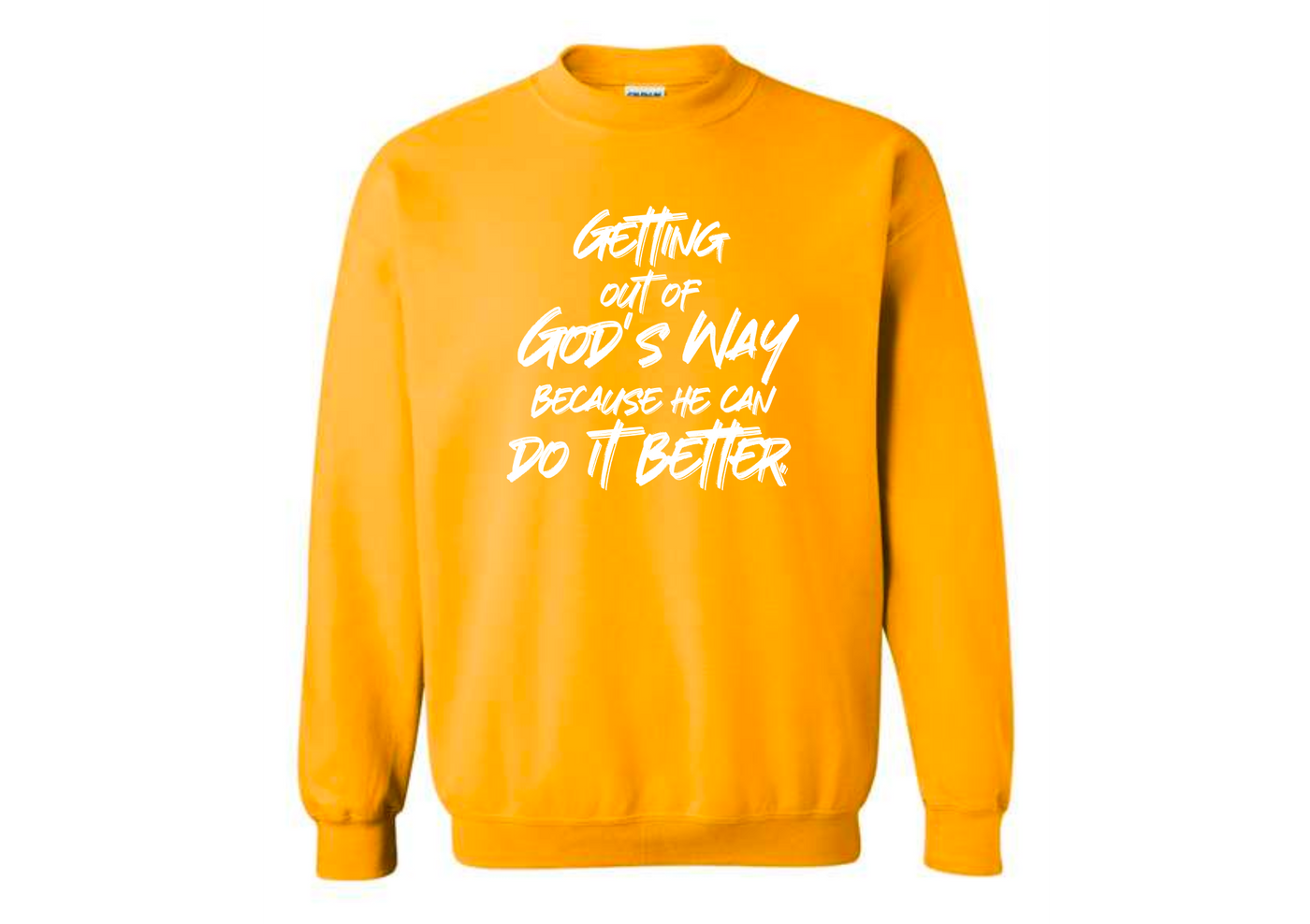 Getting out of God's Way Sweatshirt