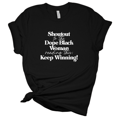 Dope Black Woman: Keep Winning T-Shirt