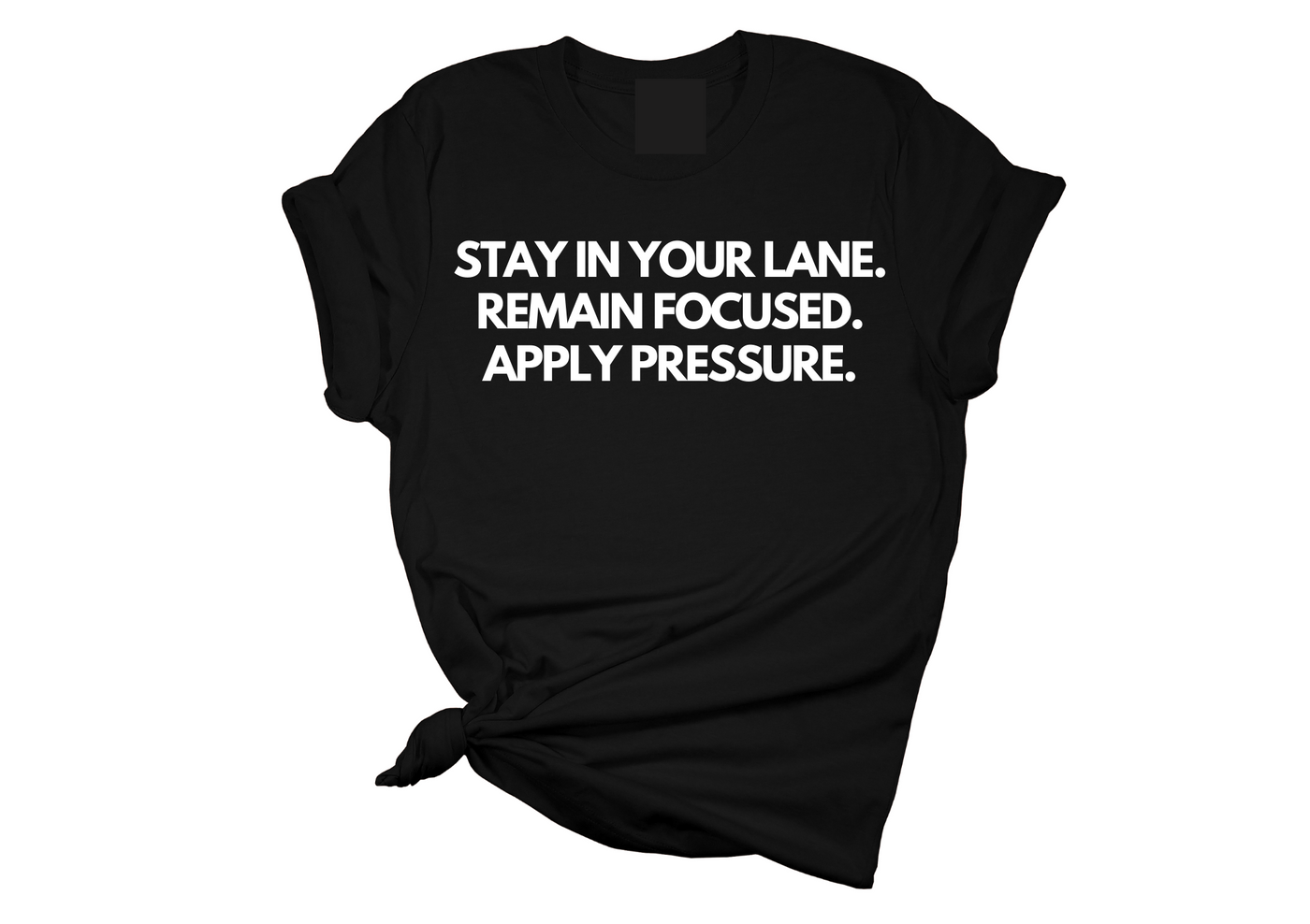Apply Pressure T-Shirt