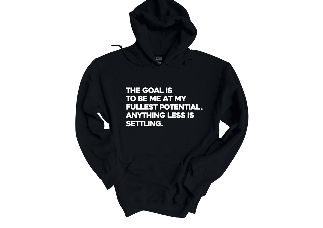 Goal to BE Me Hoodie