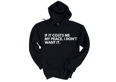 If It Cost Peace Hoodie
