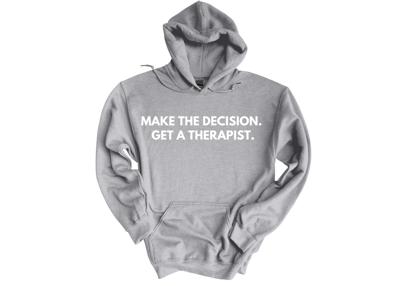 Make the Decision. Get a Therapist Hoodie
