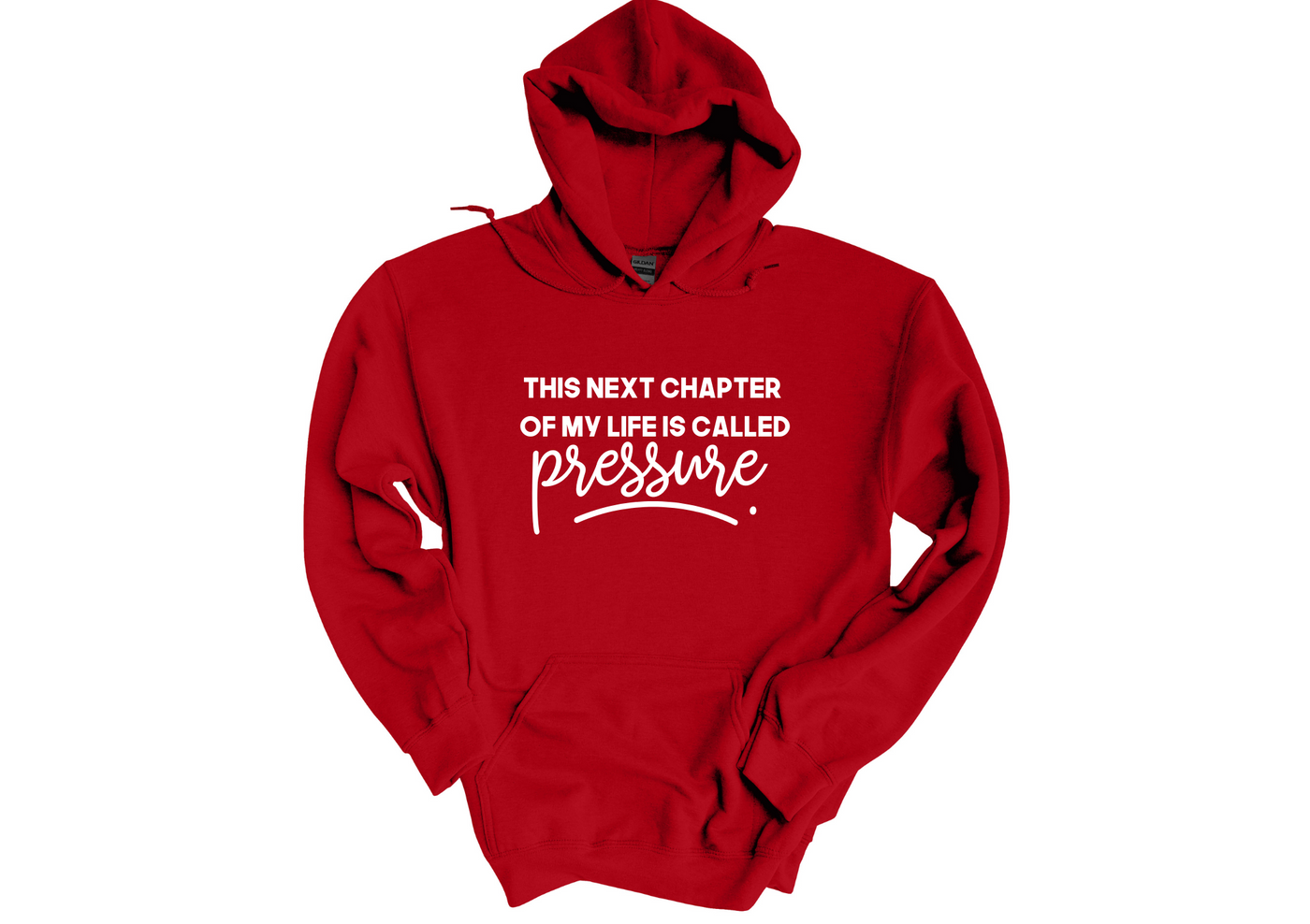 This Next Chapter Of My Life is Called Pressure Unisex Hoodie