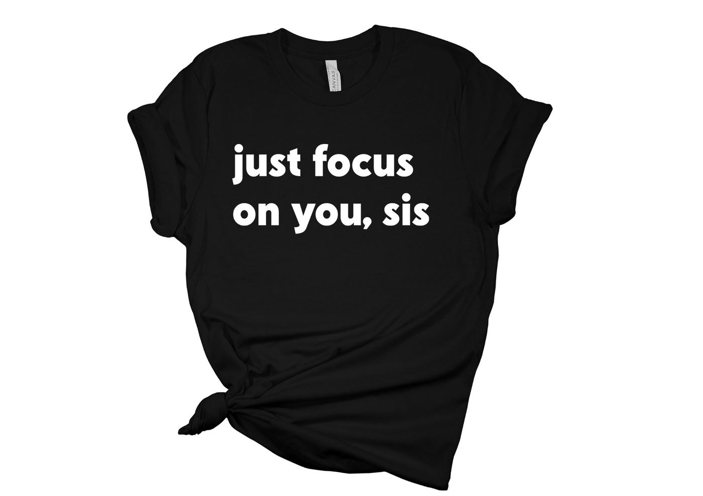 Just Focus Sis